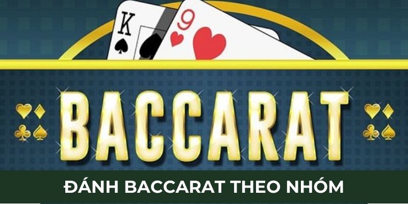 danh baccarat theo nhom